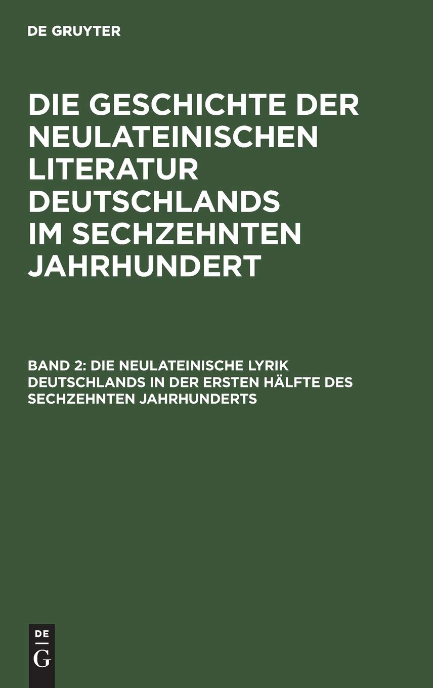 Die neulateinische Lyrik Deutschlands in der ersten Hälfte des sechzehnten Jahrhunderts (Georg Ellinger: Die Geschichte der neulateinischen Literatur Deutschlands im sechzehnten Jahrhundert) Contemporary literature Books
