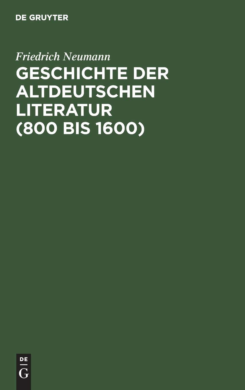 Geschichte der altdeutschen Literatur (800 bis 1600): Grundriß und Aufriß Contemporary literature