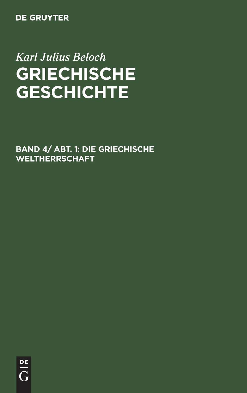 Die griechische Weltherrschaft (Karl Julius Beloch: Griechische Geschichte) Politics & History