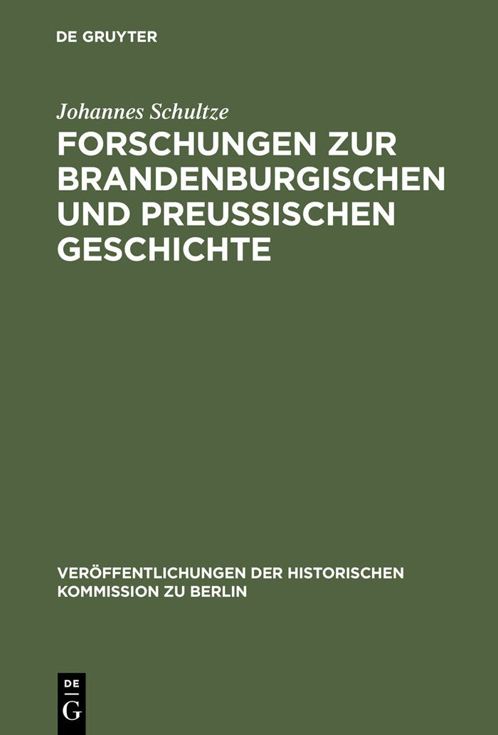 Forschungen zur brandenburgischen und preussischen Geschichte: Ausgewählte Aufsätze (Veröffentlichungen der Historischen Kommission zu Berlin, 13, Band 13) Politics & History
