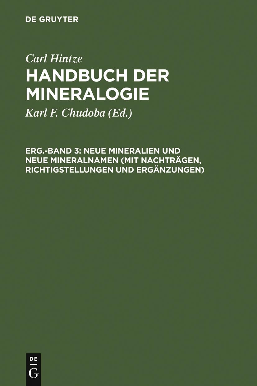 Neue Mineralien und neue Mineralnamen (mit Nachträgen, Richtigstellungen und Ergänzungen) (Handbuch der Mineralogie) Geology & Geography