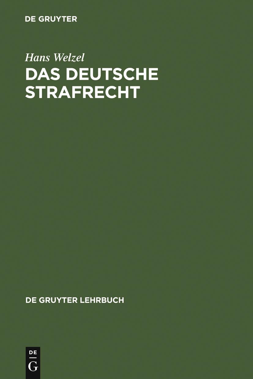 Das Deutsche Strafrecht: Eine systematische Darstellung (De Gruyter Lehrbuch) Law