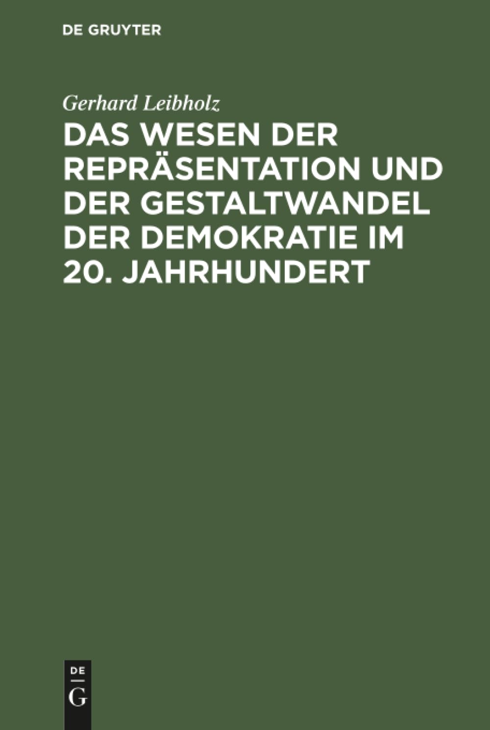 Das Wesen der Repräsentation und der Gestaltwandel der Demokratie im 20. Jahrhundert Law