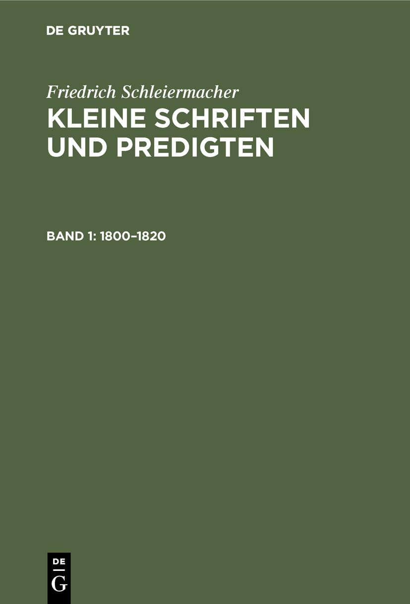 1800–1820 (Friedrich Schleiermacher: Kleine Schriften und Predigten) Business, Finance & Career