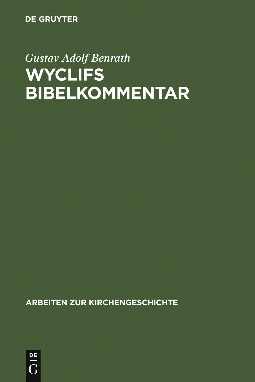 Wyclifs Bibelkommentar (Arbeiten zur Kirchengeschichte, 36, Band 36) Philosophy