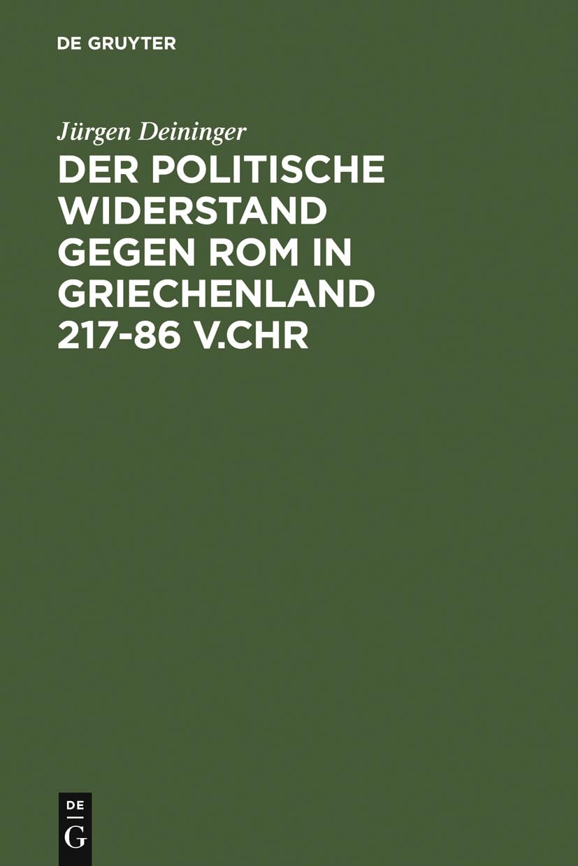 Der politische Widerstand gegen Rom in Griechenland 217-86 v.Chr Social Sciences