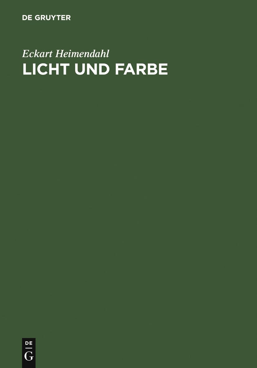 Licht und Farbe: Ordnung und Funktion der Farbwelt Philosophy