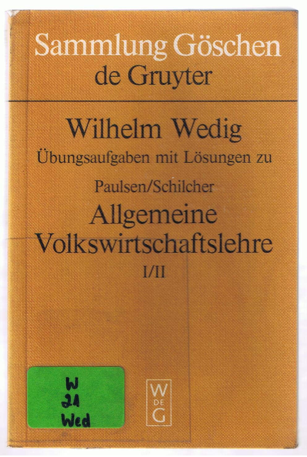 Übungsaufgaben mit Lösungen zu Paulsen/Schilcher, Allgemeine Volkswirtschaftslehre I/II. (Sammlung Göschen, 2004, Band 2004) Business, Finance & Career