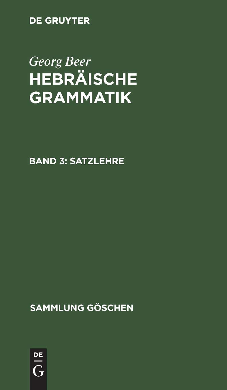 Satzlehre: aus: Hebräische Grammatik, 3 (Sammlung Göschen, 5765, Band 3) Social Sciences