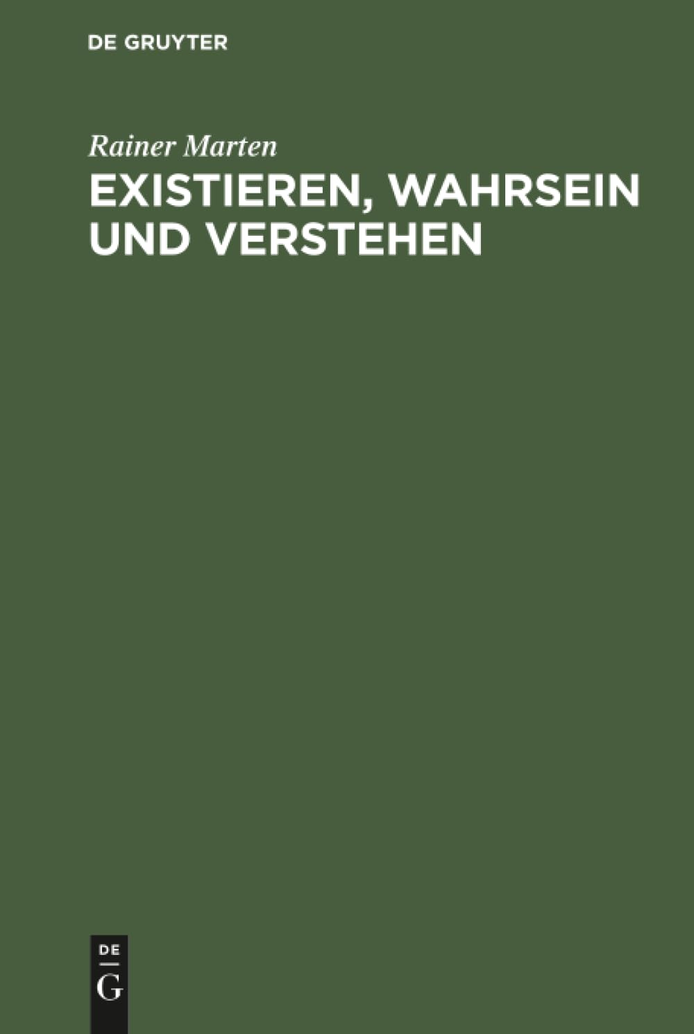 Existieren, Wahrsein Und Verstehen: Untersuchungen Zur Ontologischen Basis Sprachlicher Verständigung book