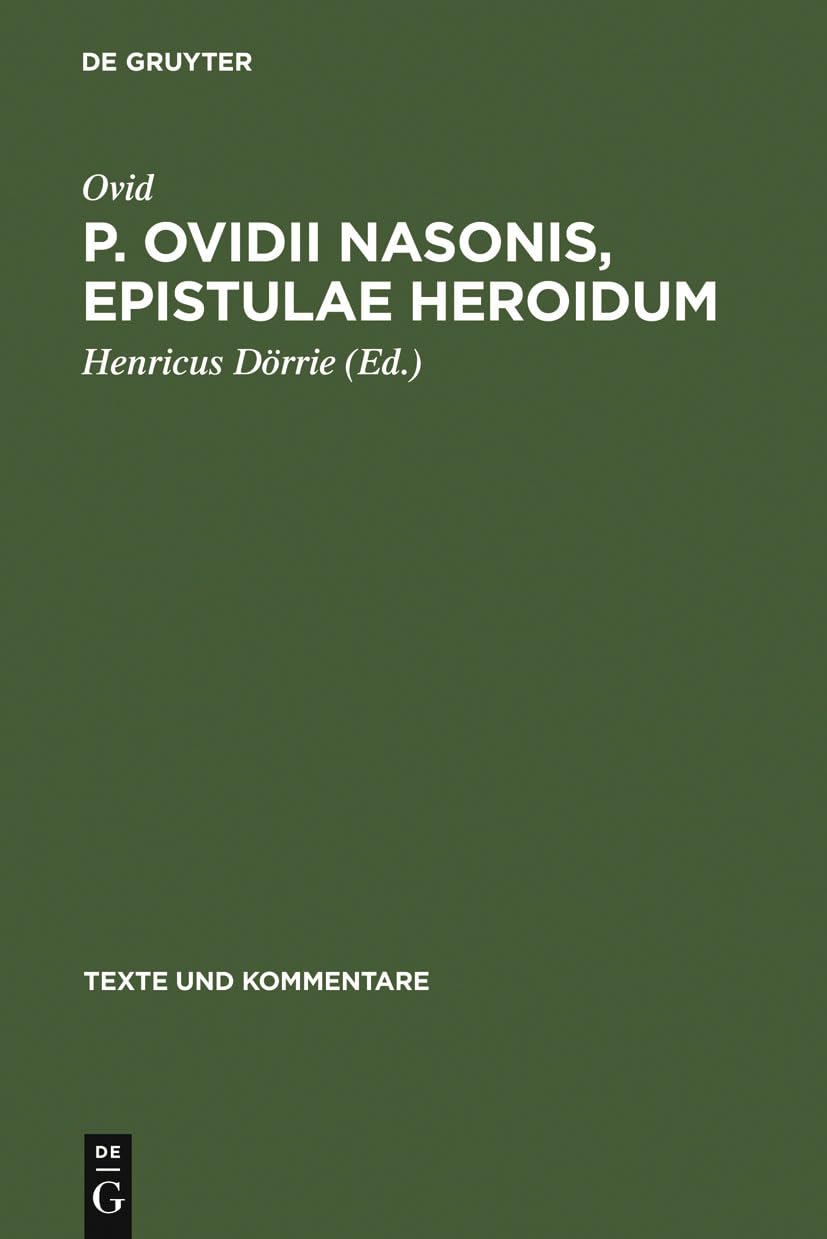 P. Ovidii Nasonis, Epistulae Heroidum (Texte und Kommentare, 6, Band 6) Social Sciences