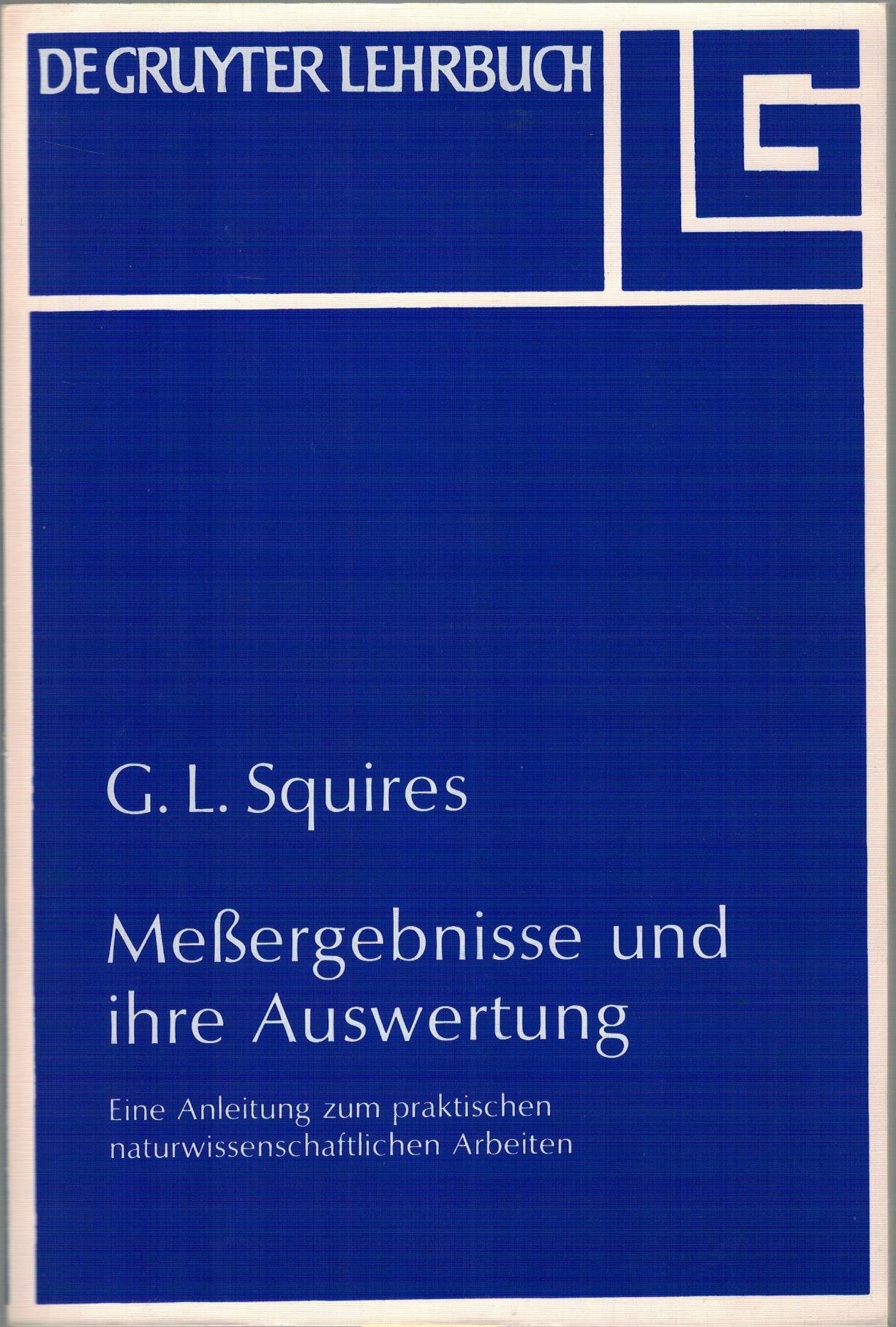 Messergebnisse und ihre Auswertung: Eine Anleitung zum praktischen naturwissenschaftlichen Arbeiten (De Gruyter Lehrbuch) Reference Books