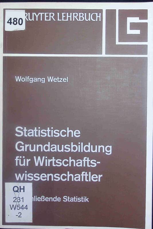 Statistische Grundausbildung für Wirtschaftswissenschaftler, in 2 Bdn., Bd.2, Schließende Statistik Business, Finance & Career