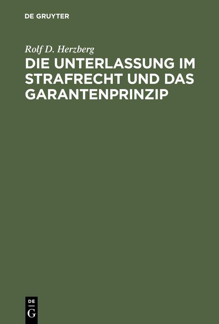 Die Unterlassung im Strafrecht und das Garantenprinzip Law