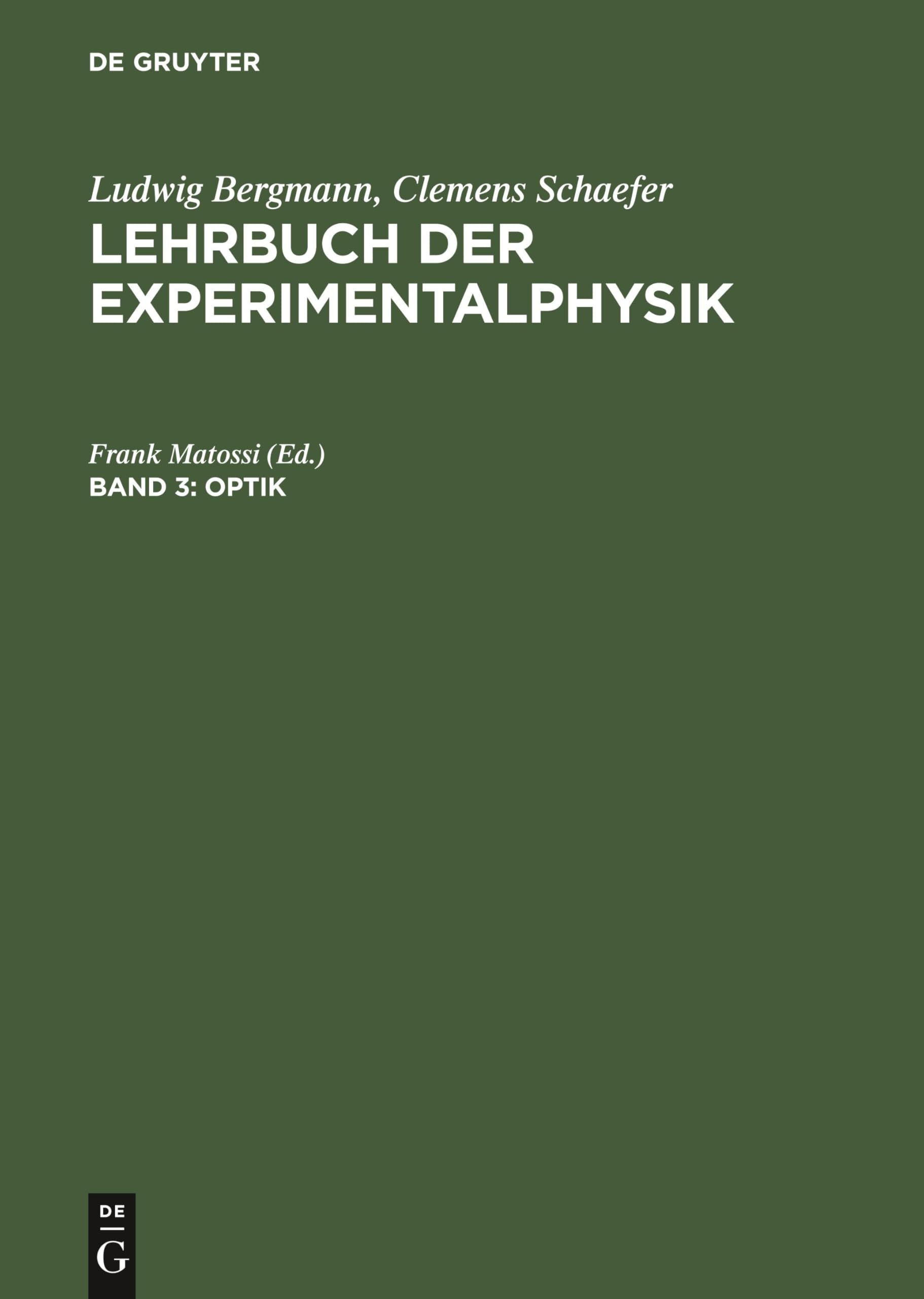 Optik: Mit 1 Ausschlagtafel (Ludwig Bergmann; Clemens Schaefer: Lehrbuch der Experimentalphysik, Band 3) General education