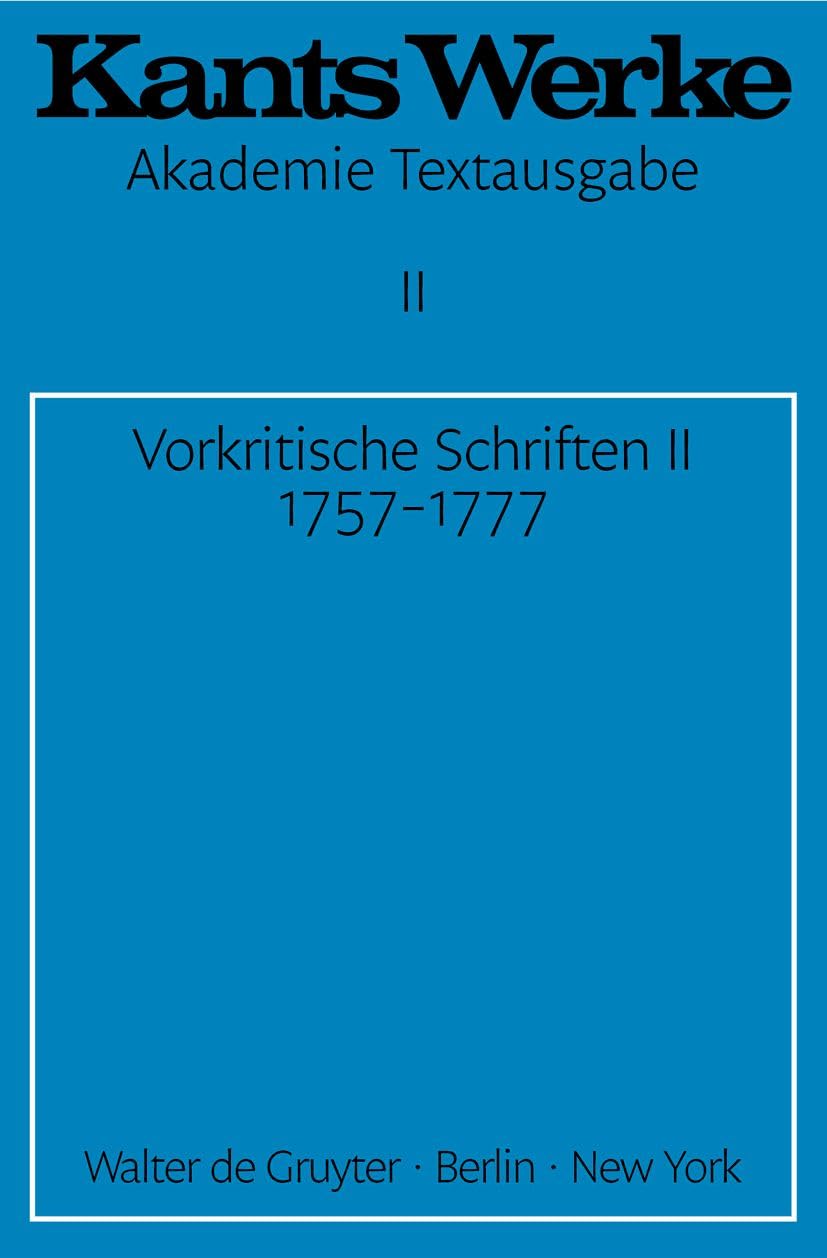 Vorkritische Schriften II. 1757-1777 Philosophy