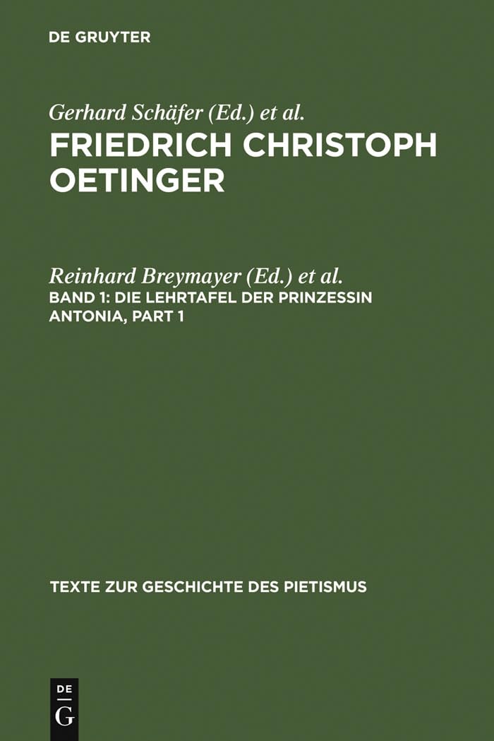 Die Lehrtafel der Prinzessin Antonia (Texte zur Geschichte des Pietismus, VII/1) Philosophy