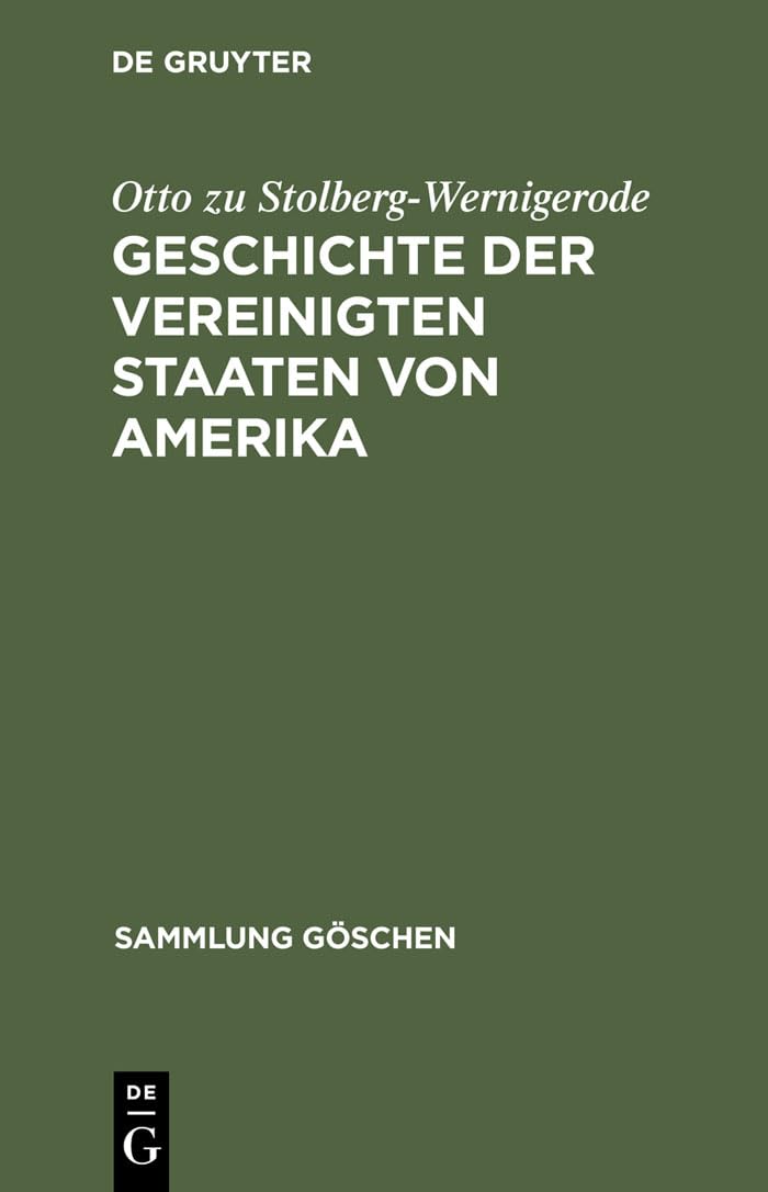 Geschichte der Vereinigten Staaten von Amerika: Mit e. Beitr. v. Hans Jaeger 'Die amerikanische Wirtschaft seit der industriellen Revolution' (Sammlung Göschen, 7005, Band 7005) Business, Finance & Career