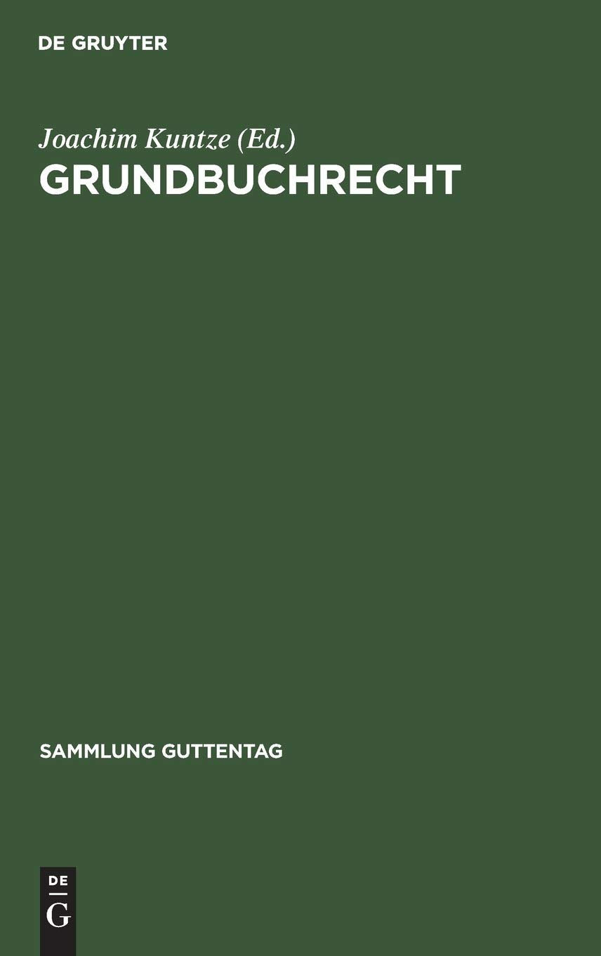 Grundbuchrecht: Kommentar zur Grundbuchordnung und Grundbuchverfügung einschließlich Wohnungseigentumsgrundbuchverfügung (Sammlung Guttentag) Law