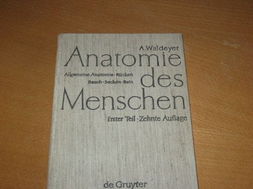 Allgemeine Anatomie, Rücken, Bauch, Becken, Bein (Anton Waldeyer; Anton Mayet: Anatomie des Menschen) Medicine