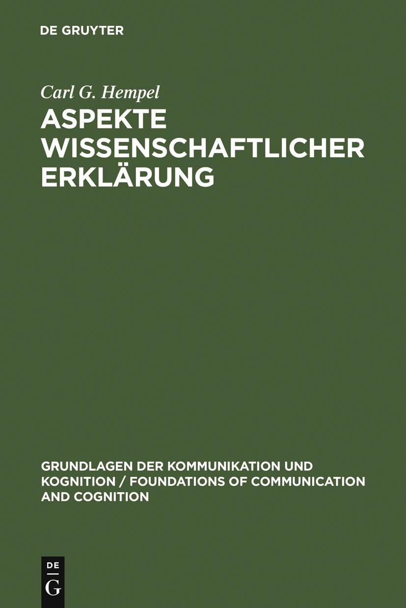 Aspekte wissenschaftlicher Erklärung (Grundlagen der Kommunikation und Kognition / Foundations of Communication and Cognition) Media & Communication