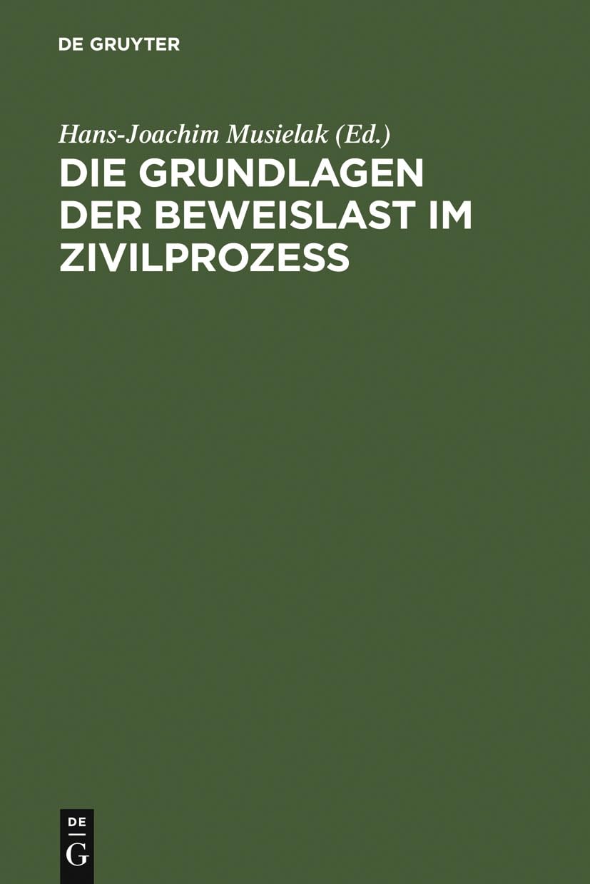 Die Grundlagen der Beweislast im Zivilprozeß Law
