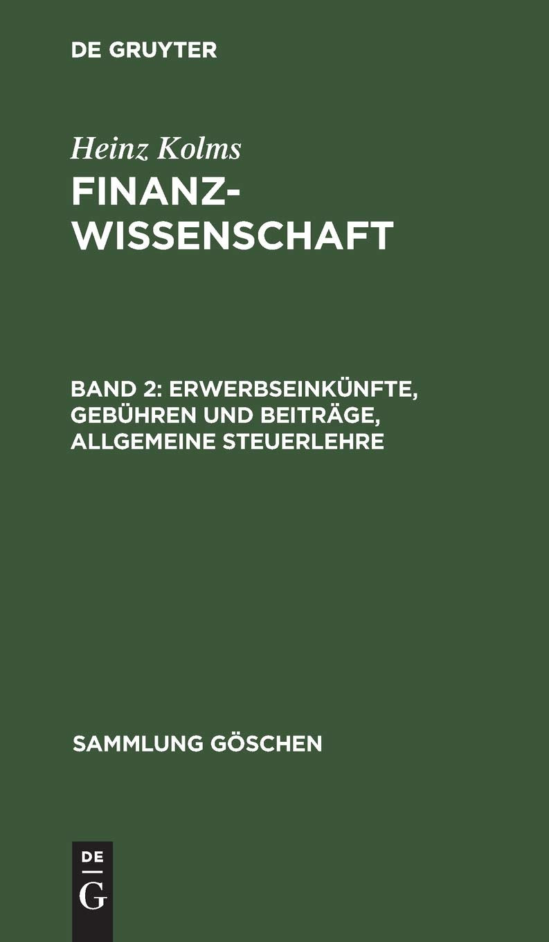 Erwerbseinkünfte, Gebühren und Beiträge, Allgemeine Steuerlehre (Sammlung Göschen, 6391, Band 6391) Contemporary literature