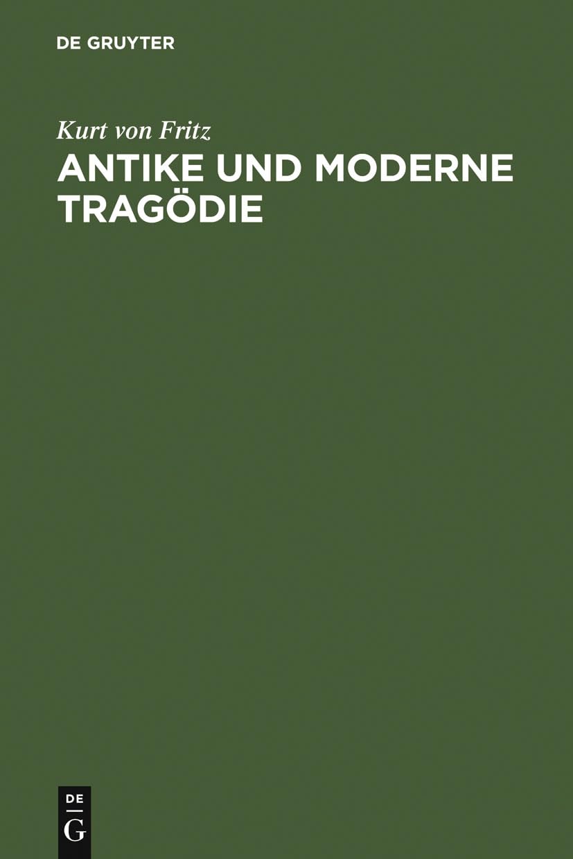 Antike und moderne Tragödie: Neun Abhandlungen Social Sciences