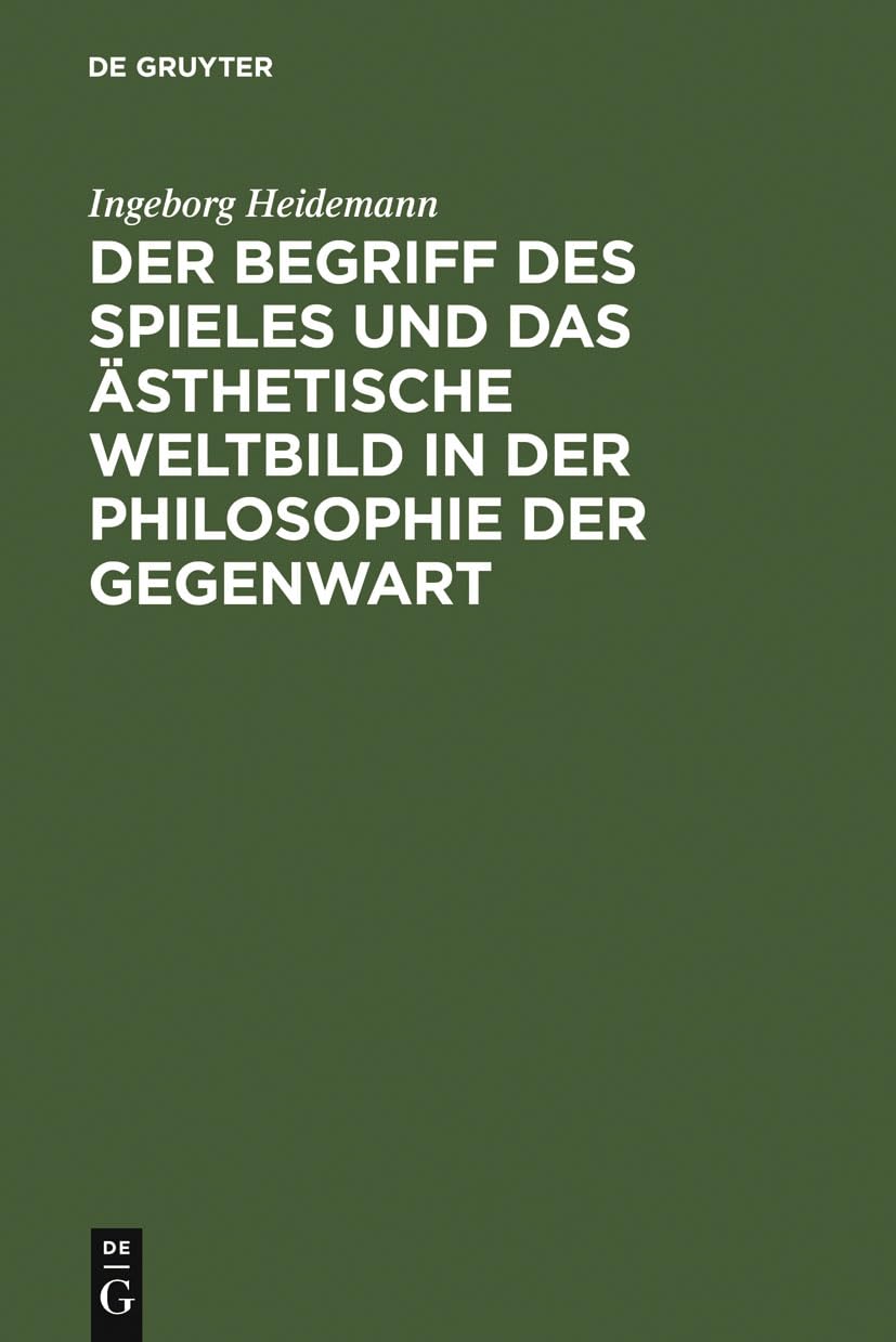 Der Begriff des Spieles und das ästhetische Weltbild in der Philosophie der Gegenwart Philosophy