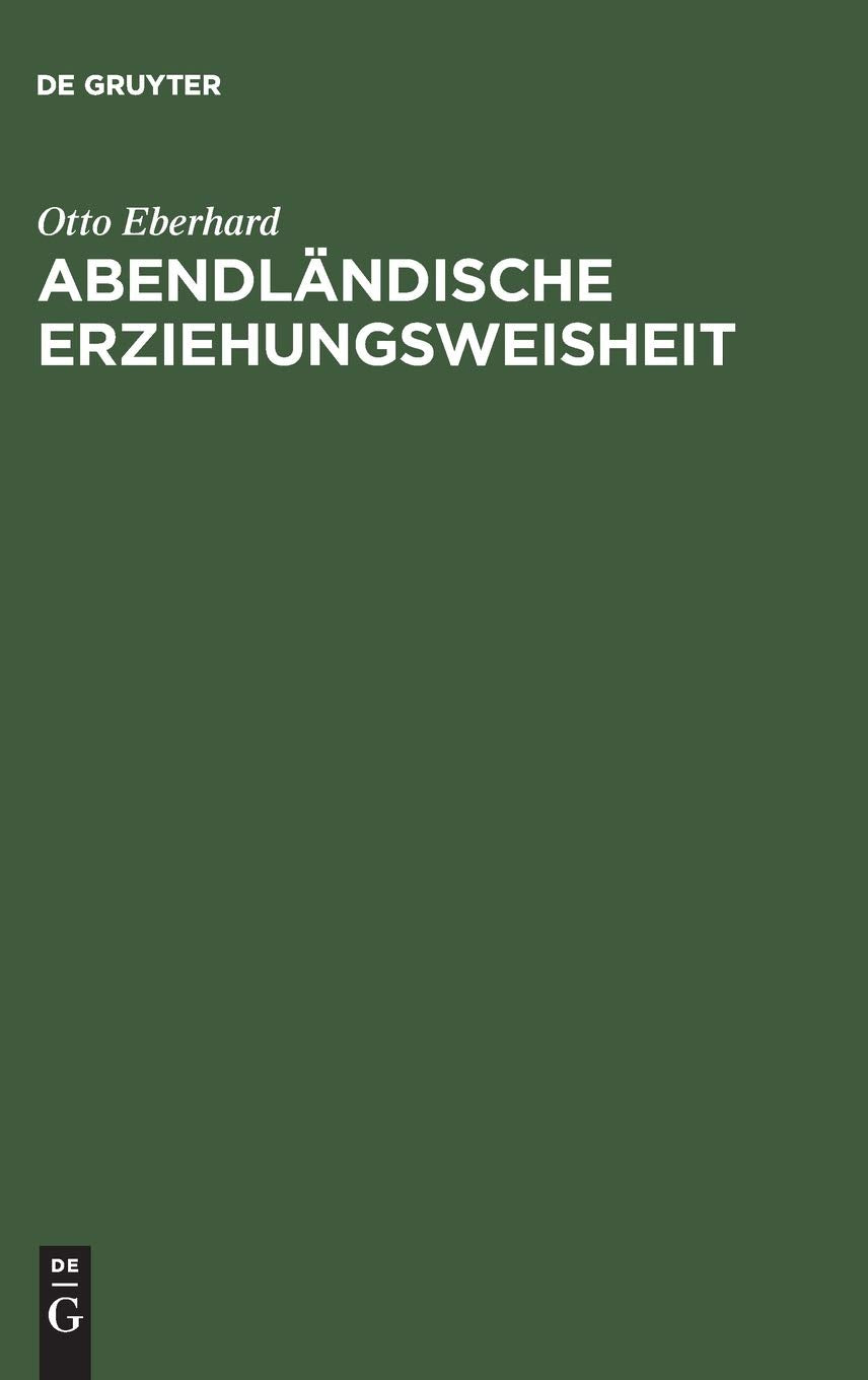 Abendländische Erziehungsweisheit: Eine Hilfe für die Not der Gegenwart Philosophy
