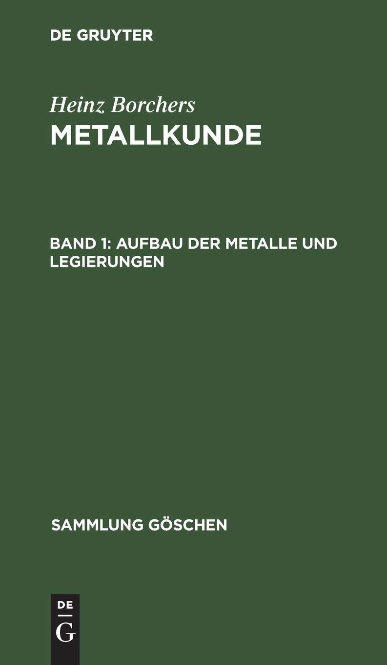 Aufbau der Metalle und Legierungen (Sammlung Göschen, 7432, Band 1) Social Sciences