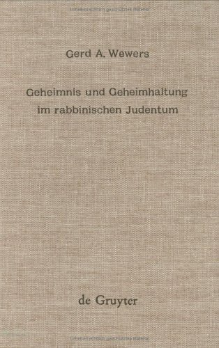 Geheimnis und Geheimhaltung im rabbinischen Judentum (Religionsgeschichtliche Versuche und Vorarbeiten, 35, Band 35) Religion & Esotericism