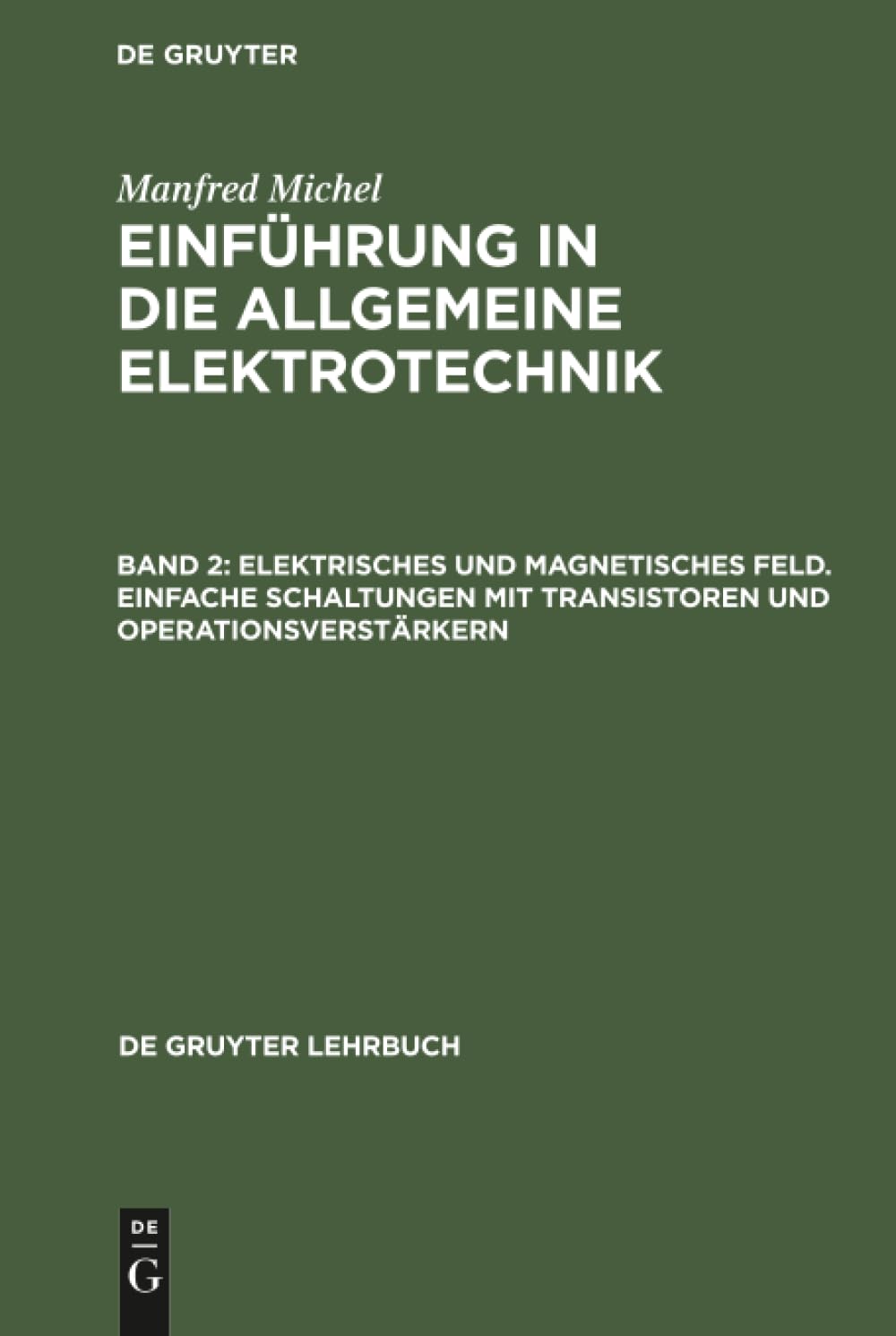 Elektrisches und magnetisches Feld. Einfache Schaltungen mit Transistoren und Operationsverstärkern book