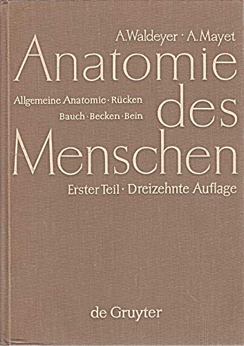 Allgemeine Anatomie, Rücken, Bauch, Becken, Bein (Anton Waldeyer; Anton Mayet: Anatomie des Menschen) Medicine