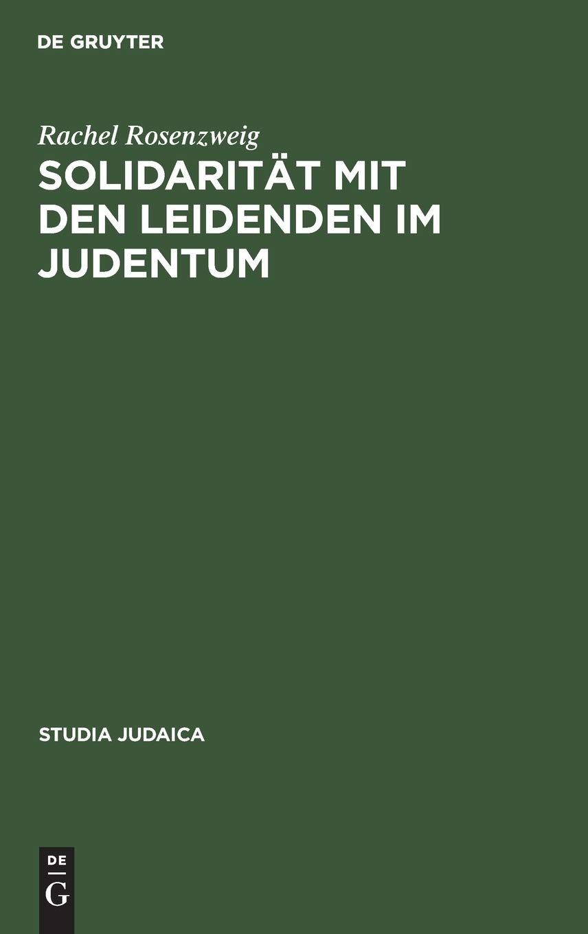 Solidarität mit den Leidenden im Judentum (Studia Judaica, 10, Band 10) Religion & Esotericism