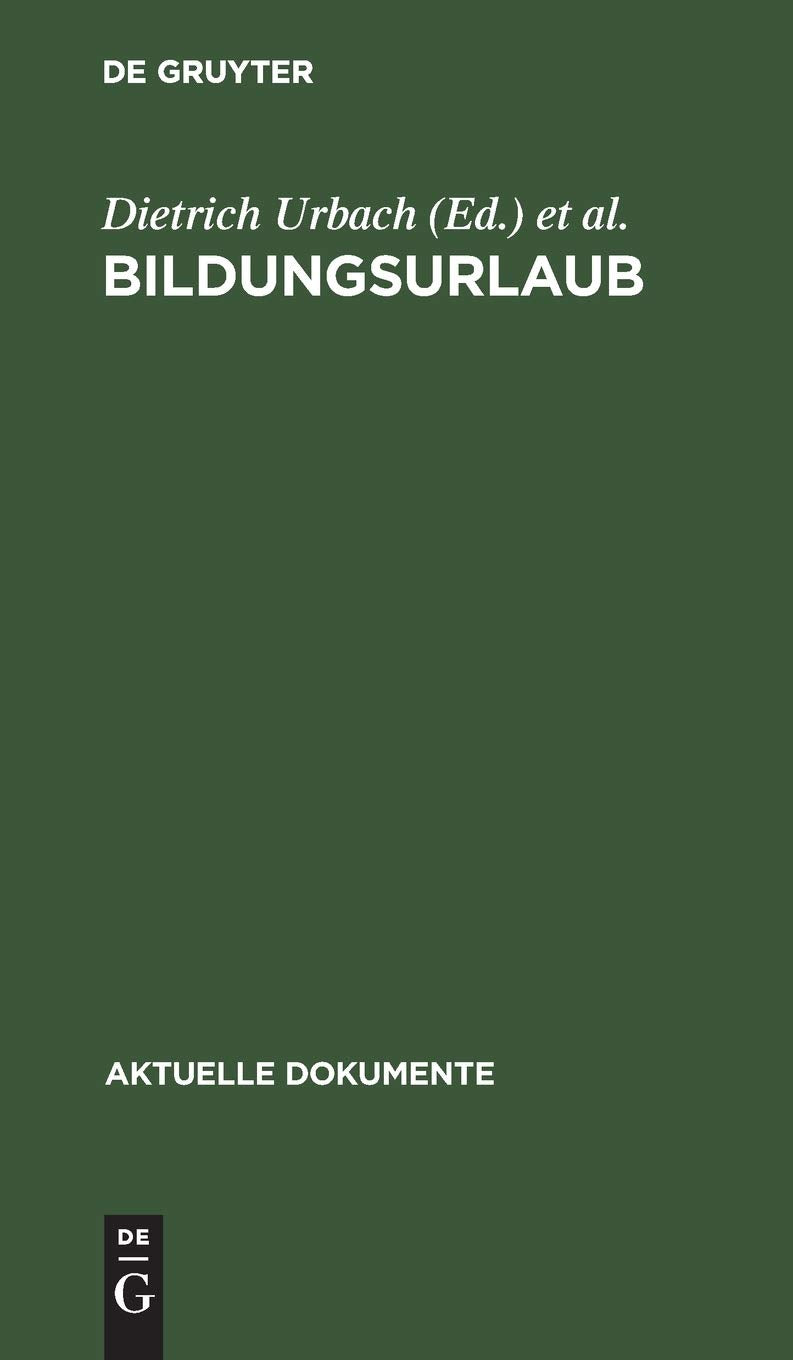 Bildungsurlaub: Gesetze, Pläne, Kontroversen (Aktuelle Dokumente) Law
