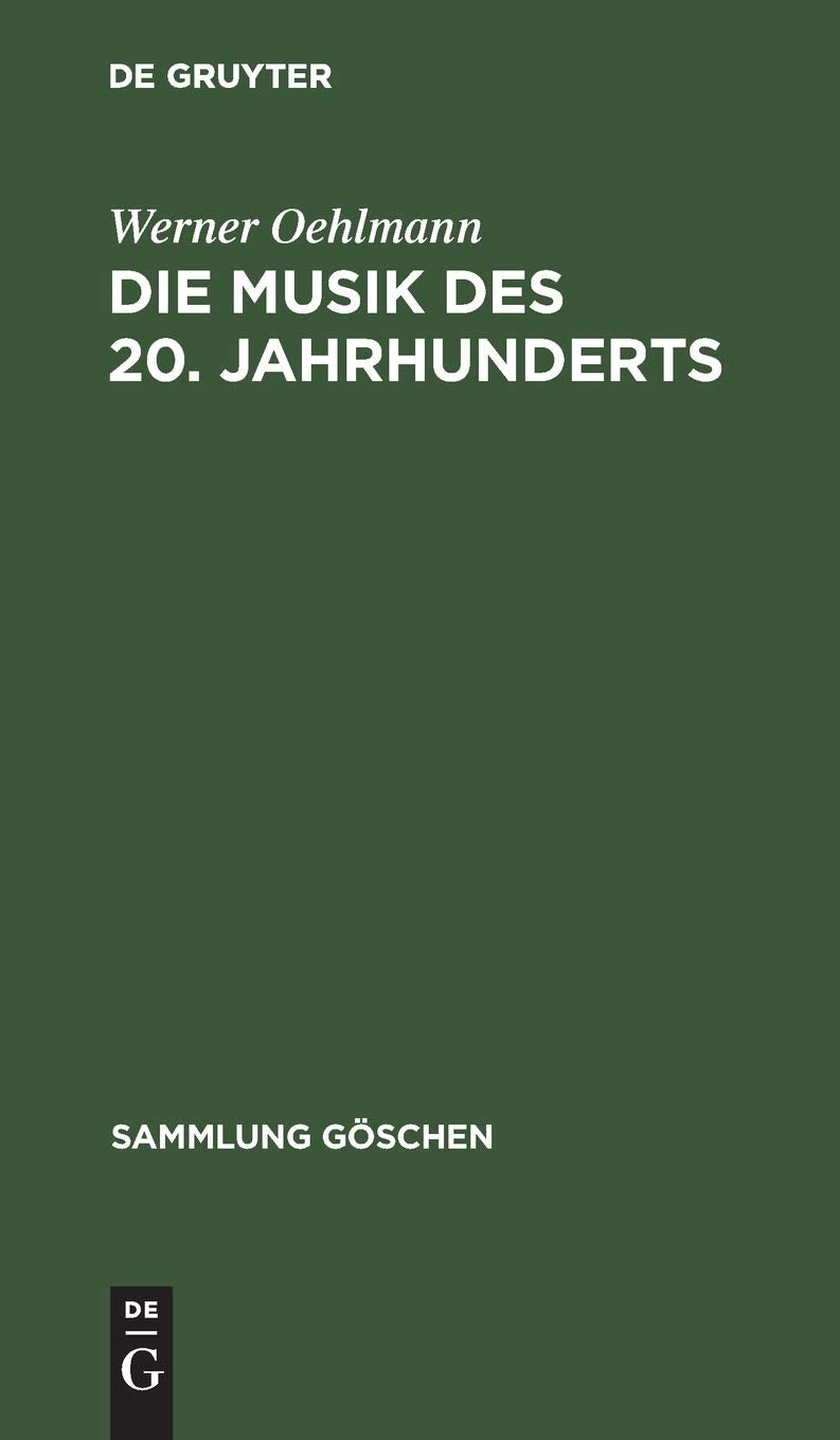 Die Musik des 20. Jahrhunderts (Sammlung Göschen, 171, Band 171) Contemporary literature