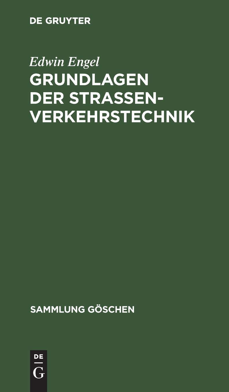 Grundlagen der Strassenverkehrstechnik: Theorie der Leistungsfähigkeit (Sammlung Göschen, 1198, Band 1198) Business, Finance & Career