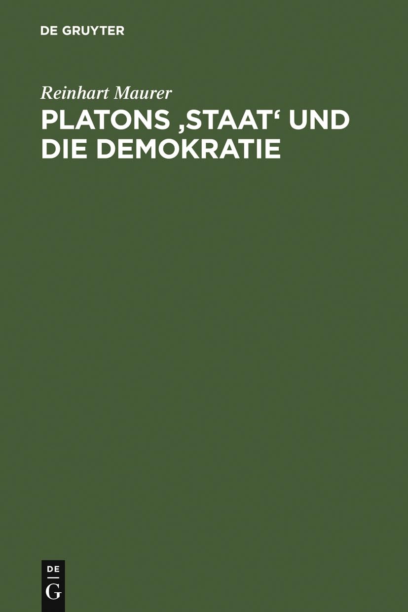 Platons 'Staat' und die Demokratie: Historisch-systematische Überlegungen zur politischen Ethik Philosophy