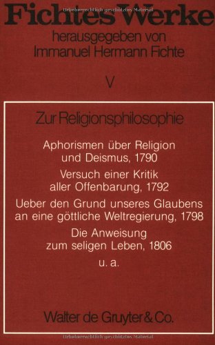 Werke, 11 Bde., Nachdruck der Ausgaben Berlin 1845/46 und Bonn 1834/35: Hrsg. v. Immanuel H. Fichte (Johann G. Fichte: Werke) Philosophy