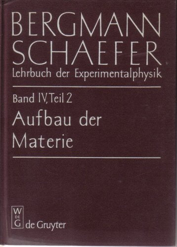 Lehrbuch der Experimentalphysik : zum Gebrauch bei akademischen Vorlesungen und zum Selbststudium: Bd. 4, Teil 2 General education