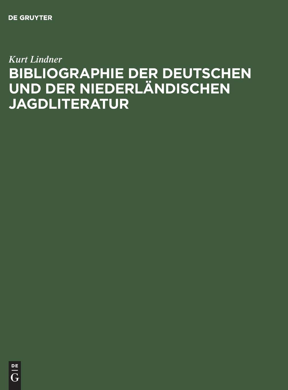 Bibliographie der deutschen und der niederländischen Jagdliteratur von 1480 bis 1850 Contemporary literature