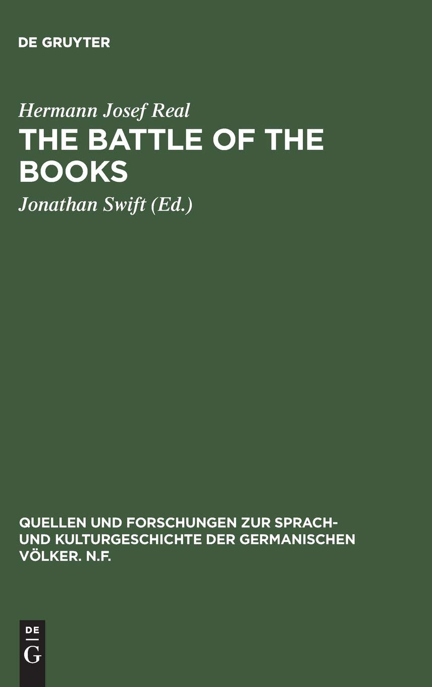 The battle of the books: Eine historisch-kritische Ausgabe mit literarhistorischer Einleitung und Kommentar (Quellen und Forschungen zur Sprach- und ... der germanischen Völker. N.F., 71, Band 71) Social Sciences