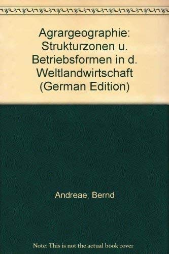 Agrargeographie: Strukturzonen u. Betriebsformen in d. Weltlandwirtschaft (German Edition) Leisure, Home & Garden