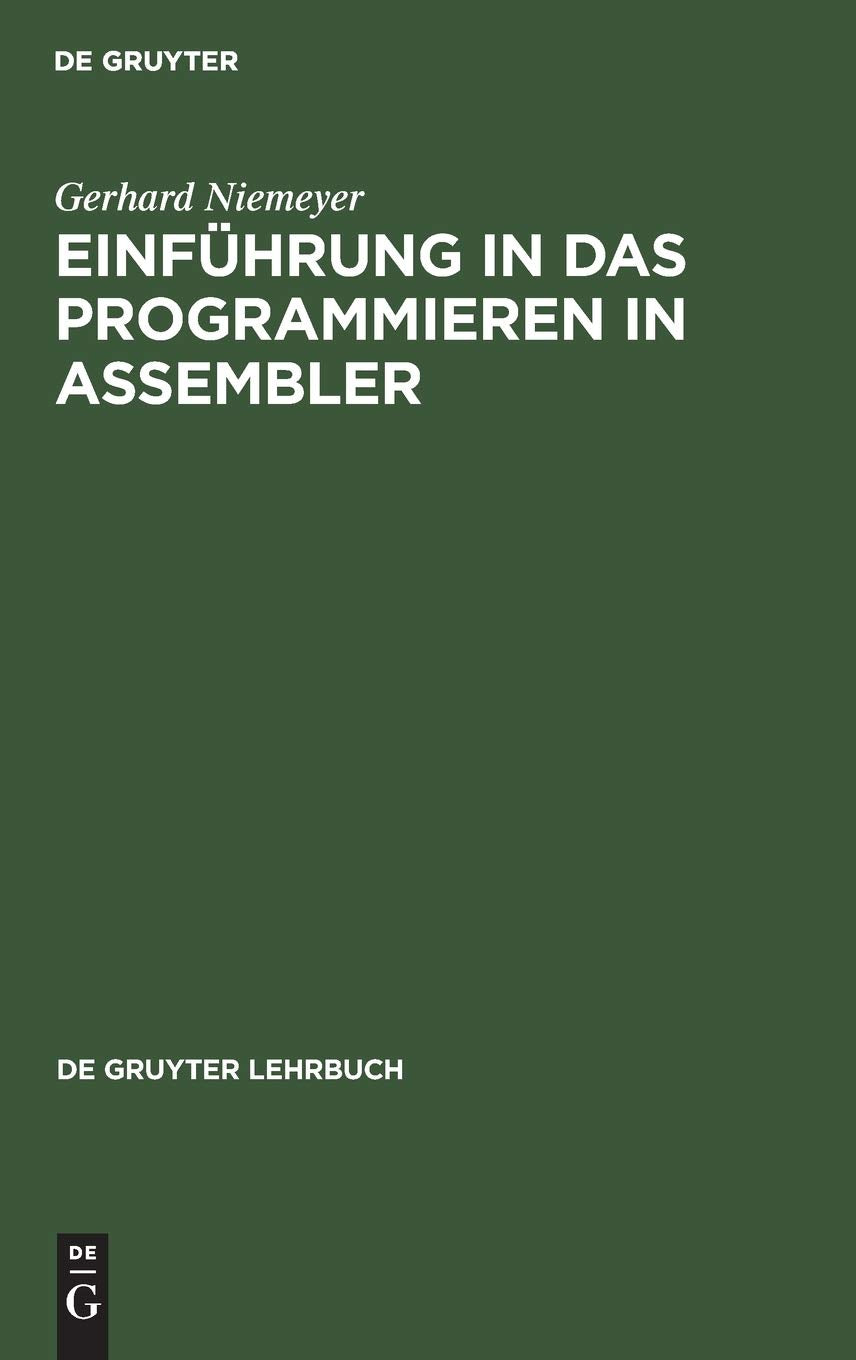 Einführung in das Programmieren in Assembler: Systeme IBM 360, IBM 370, Siemens 4004, UNIVAC 9000 (De Gruyter Lehrbuch) Business, Finance & Career