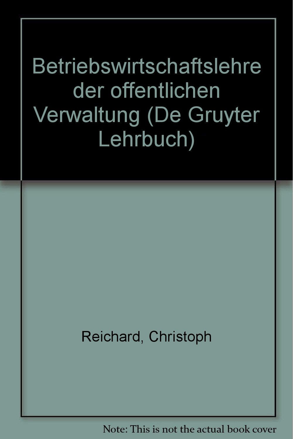 Betriebswirtschaftslehre der öffentlichen Verwaltung (De Gruyter Lehrbuch) Law