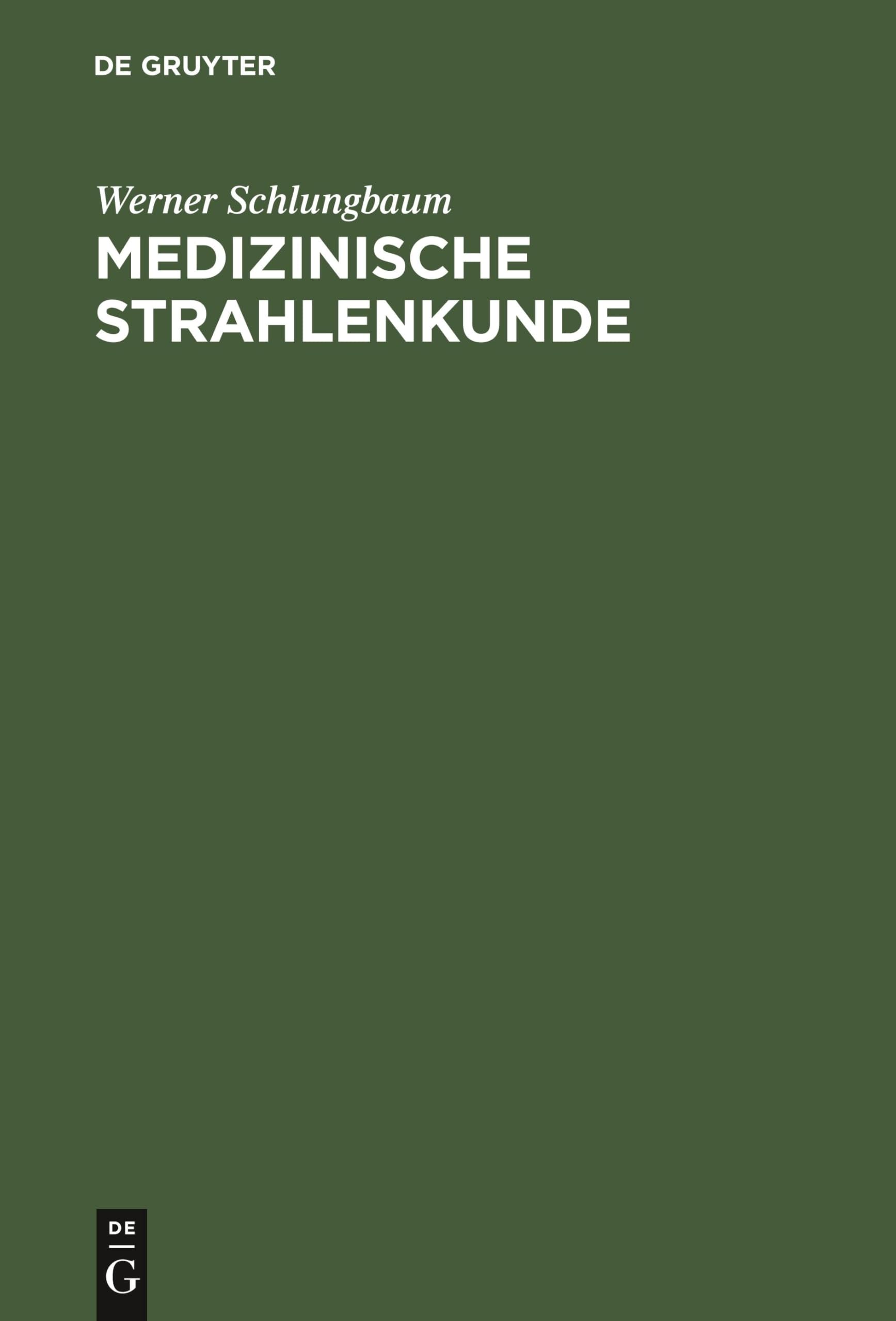 Medizinische Strahlenkunde: Eine Einführung in die physikalischen, technischen und biologischen Grundlagen der medizinischen Strahlenanwendung für ... Radiologieassistentinnen und -assistenten Medicine