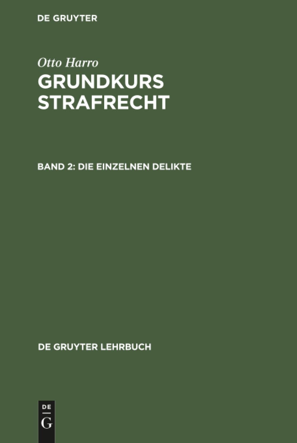 Die einzelnen Delikte: Ein Lernbuch (De Gruyter Lehrbuch) Law