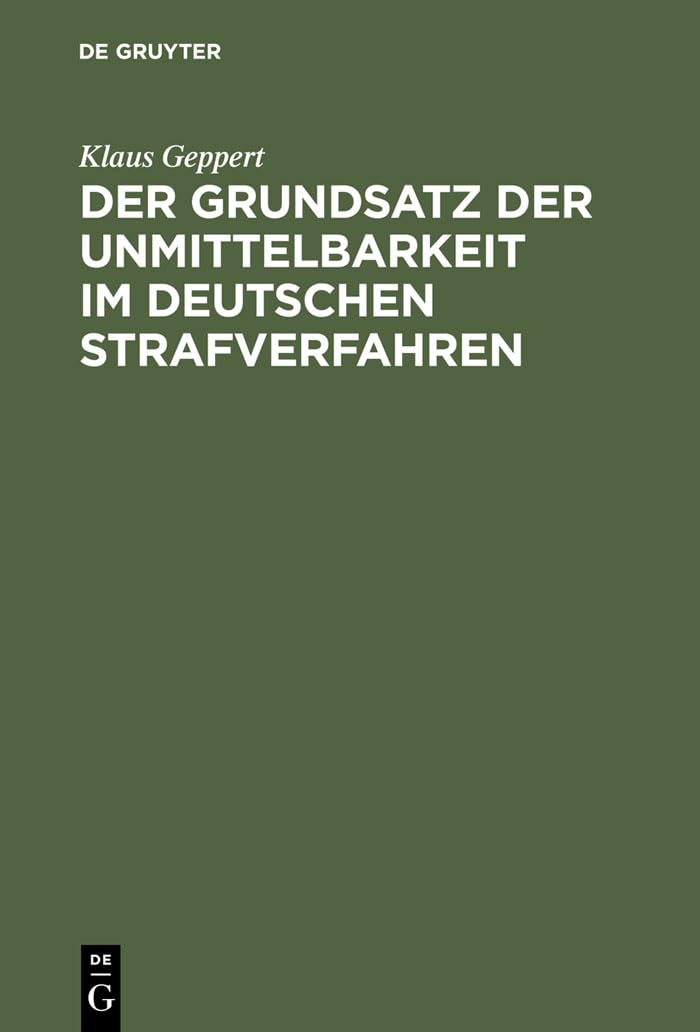Der Grundsatz der Unmittelbarkeit im deutschen Strafverfahren Law