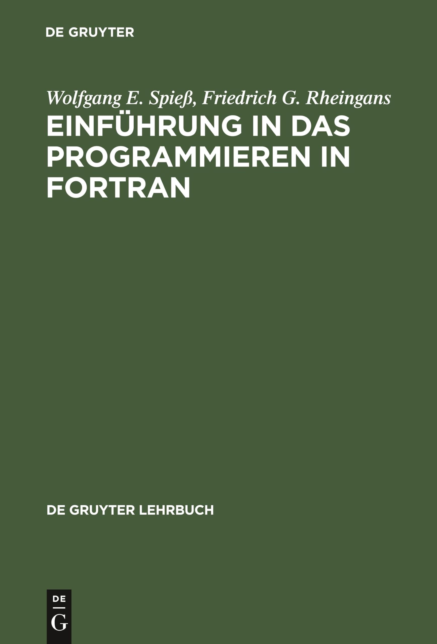 Einführung in das Programmieren in FORTRAN (De Gruyter Lehrbuch) Computer Science
